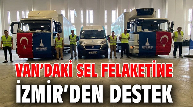 Van’daki sel felaketine İzmir’den destek