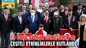 19 EYLÜL GAZİLER GÜNÜ, İZMİR’DE ÇEŞİTLİ ETKİNLİKLERLE KUTLANDI