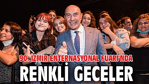 90. İzmir Enternasyonal Fuarı'nda renkli geceler
