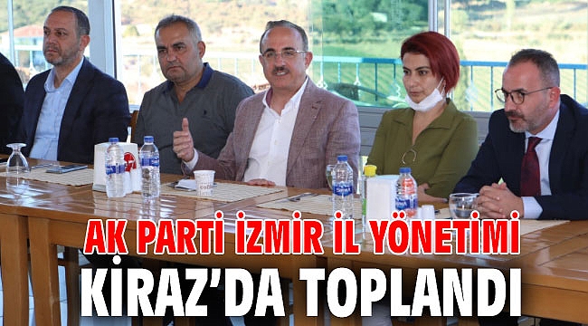AK Parti İzmir İl Yönetimi Kiraz’da toplandı