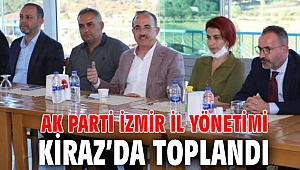 AK Parti İzmir İl Yönetimi Kiraz’da toplandı