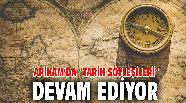 APİKAM'da “Tarih Söyleşileri” devam ediyor