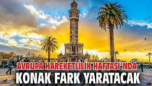 Avrupa Hareketlilik Haftası’nda Konak fark yaratacak