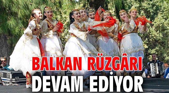 Balkan rüzgârı devam ediyor