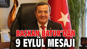 Başkan Batur’dan 9 Eylül mesajı