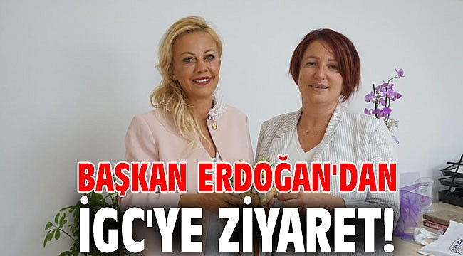 Başkan Erdoğan'dan İGC'ye ziyaret!