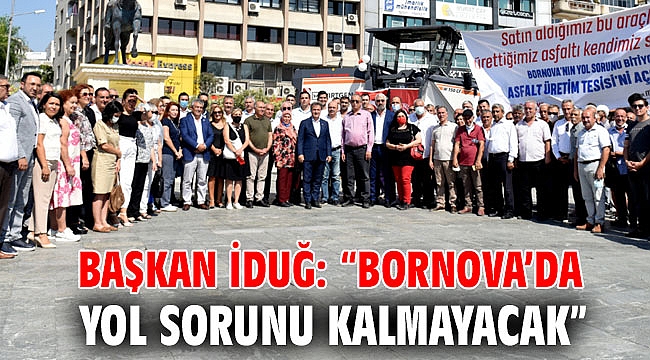 Başkan İduğ: “Bornova’da yol sorunu kalmayacak”