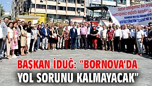 Başkan İduğ: “Bornova’da yol sorunu kalmayacak”