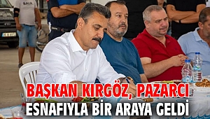 Başkan Kırgöz, Pazarcı Esnafıyla Bir Araya Geldi
