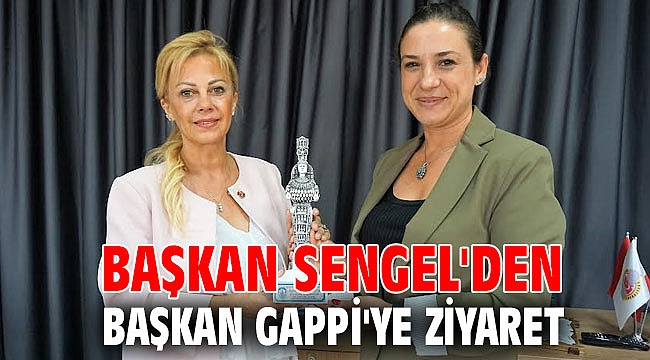 Başkan Sengel'den Başkan Gappi'ye ziyaret