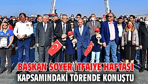 Başkan Soyer İtfaiye Haftası kapsamındaki törende konuştu