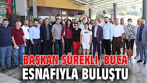 Başkan Sürekli; Buca esnafıyla buluştu