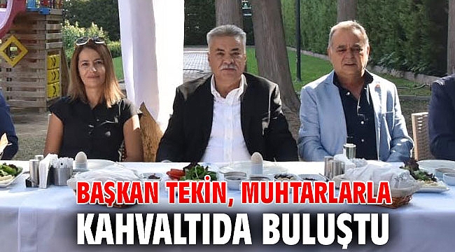 Başkan Tekin, muhtarlarla kahvaltıda buluştu