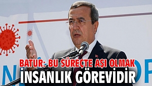 Batur: Bu süreçte aşı olmak insanlık görevidir
