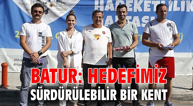 Batur: Hedefimiz sürdürülebilir bir kent
