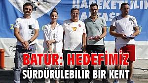 Batur: Hedefimiz sürdürülebilir bir kent