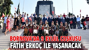 Bornova’da 9 Eylül coşkusu Fatih Erkoç ile yaşanacak
