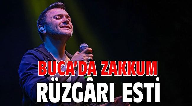 Buca’da Zakkum rüzgârı esti