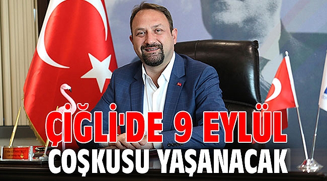 Çiğli'de 9 Eylül Coşkusu Yaşanacak