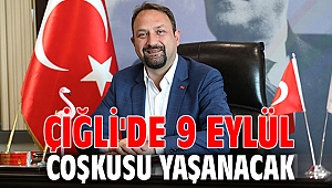 Çiğli'de 9 Eylül Coşkusu Yaşanacak