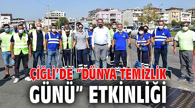 Çiğli’de “Dünya Temizlik Günü” Etkinliği
