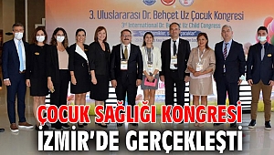 Çocuk Sağlığı Kongresi İzmir’de Gerçekleşti