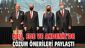 DEÜ, EGE VE AKDENİZ’DE ÇÖZÜM ÖNERİLERİ PAYLAŞTI