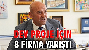 Dev proje için 8 firma yarıştı