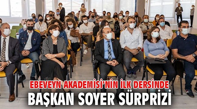 Ebeveyn Akademisi’nin ilk dersinde Başkan Soyer sürprizi