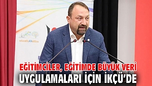 Eğitimciler, Eğitimde Büyük Veri Uygulamaları için İKÇÜ’de