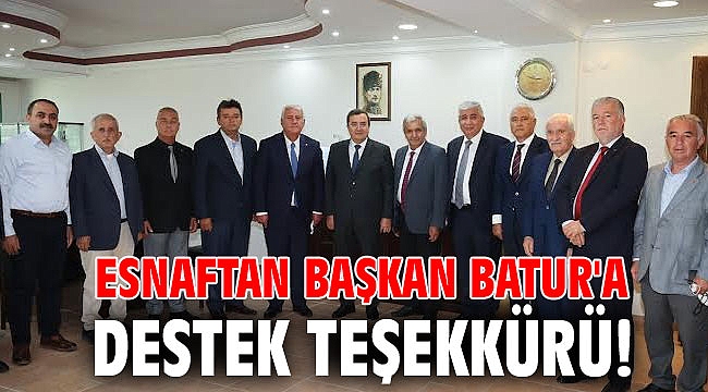 Esnaftan Başkan Batur'a destek teşekkürü!
