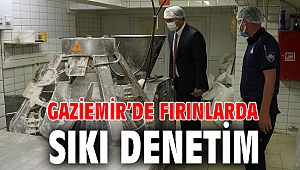 Gaziemir’de fırınlarda sıkı denetim