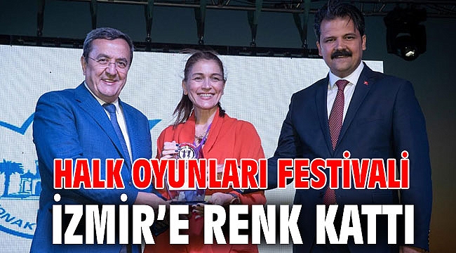 Halk Oyunları Festivali, İzmir’e renk kattı