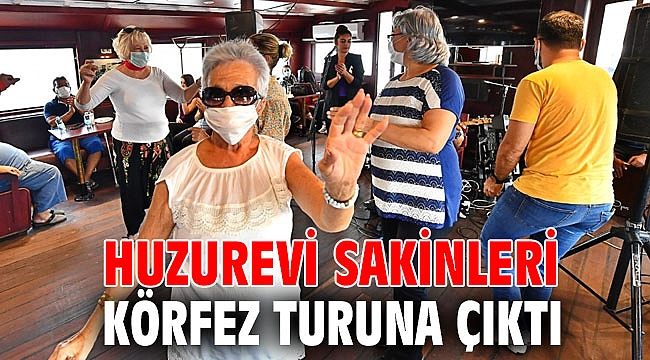 Huzurevi sakinleri Körfez turuna çıktı
