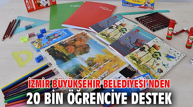 İzmir Büyükşehir Belediyesi’nden 20 bin öğrenciye destek