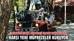 İzmir Büyükşehir Belediyesi orman yangınlarına karşı yeni müfrezeler kuruyor