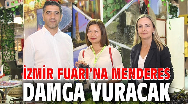İzmir Fuarı’na Menderes Damga Vuracak