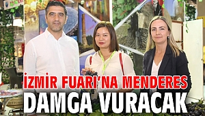 İzmir Fuarı’na Menderes Damga Vuracak
