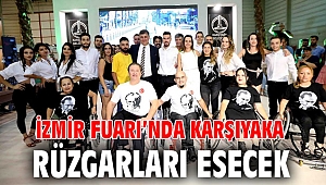 İzmir Fuarı’nda Karşıyaka rüzgarları esecek 