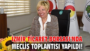 İzmir Ticaret Borsası'nda meclis toplantısı yapıldı!