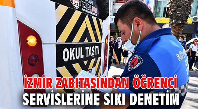 İzmir zabıtasından öğrenci servislerine sıkı denetim