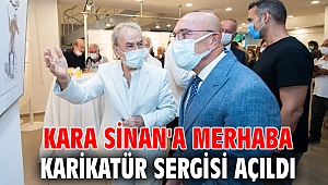 Kara Sinan'a Merhaba Karikatür Sergisi açıldı