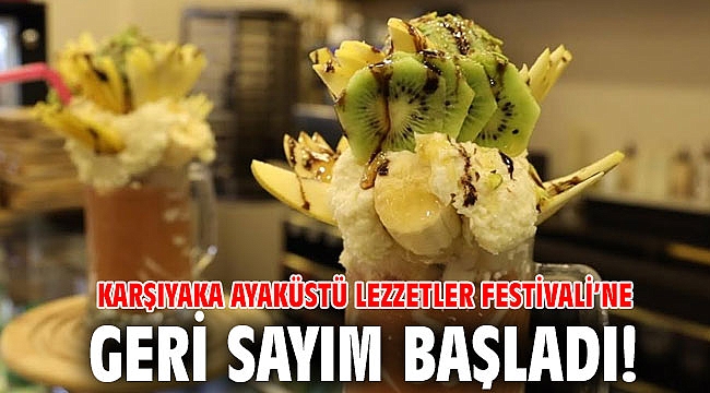 Karşıyaka Ayaküstü Lezzetler Festivali’ne geri sayım başladı!