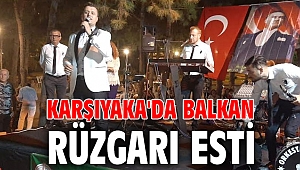 Karşıyaka'da Balkan Rüzgarı Esti