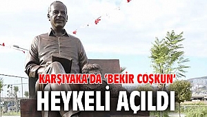 Karşıyaka’da ‘Bekir Coşkun’ heykeli açıldı