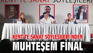 Kent’te Sanat Söyleşileri’nden Muhteşem Final