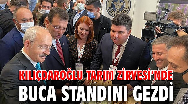 Kılıçdaroğlu Tarım Zirvesi’nde Buca standını gezdi