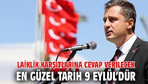 LAİKLİK KARŞITLARINA CEVAP VERİLECEK EN GÜZEL TARİH 9 EYLÜL’DÜR