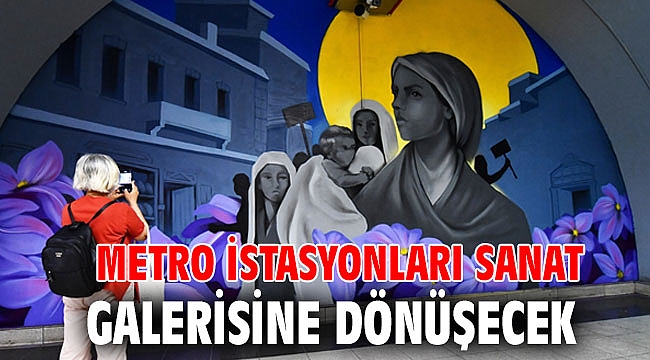 Metro istasyonları sanat galerisine dönüşecek