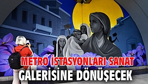 Metro istasyonları sanat galerisine dönüşecek